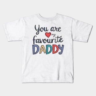 You Are My Favourite Daddy Kids T-Shirt